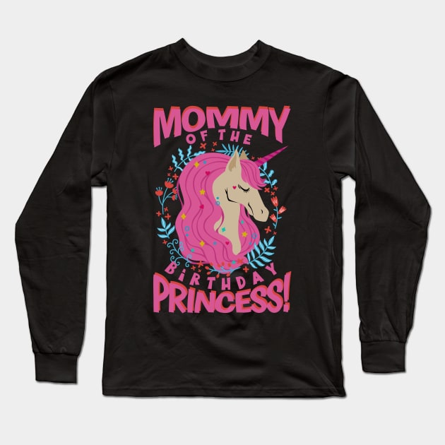 Mommy of the Birthday Princess Unicorn Long Sleeve T-Shirt by aneisha